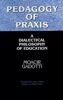 Image of Pedagogy of Praxis by Moacir Gadotti