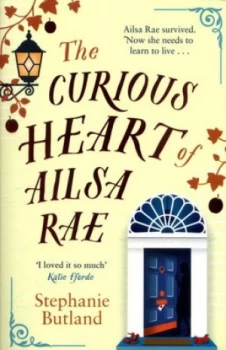 Image of The curious heart of Ailsa Rae by Stephanie Butland