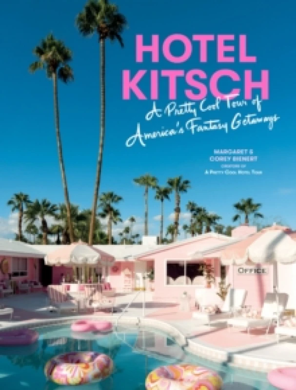 Image of Hotel Kitsch : A Pretty Cool Tour of Americas Fantasy Getaways Hardback