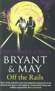 Image of Bryant and May off the Rails by Christopher Fowler Paperback