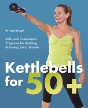 Image of kettlebells for 50 safe and customized programs for building and toning eve