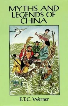 Image of Myths and Legends of China by Edward Theodore Chalmers Werner Book