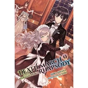 Image of Death March to the Parallel World Rhapsody, Vol. 6 (light novel) Paperback