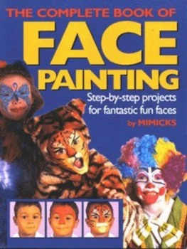 Image of The Complete Book of Face Painting by Mimicks Paperback
