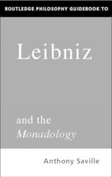 Image of Routledge Philosophy Guidebook to Leibniz and the Monadology by Anthony Savile Paperback