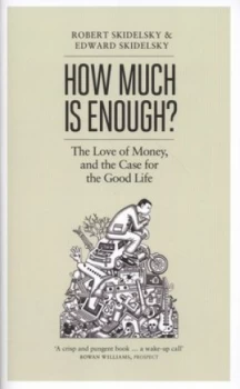 Image of How Much Is Enough by Edward Skidelsky Hardback