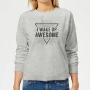 Image of I Wake up Awesome Womens Sweatshirt - Grey - 3XL