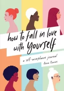 Image of How to Fall in Love With Yourself : A Self-Acceptance Journal