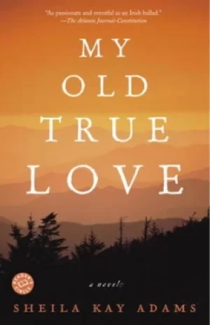 Image of My Old True Love by Sheila Kay Adams