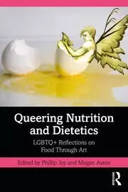 Image of Queering Nutrition and Dietetics LGBTQ+ Reflections on Food Through Art