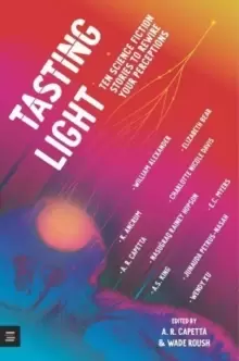 Image of Tasting Light: Ten Science Fiction Stories to Rewire Your Perceptions