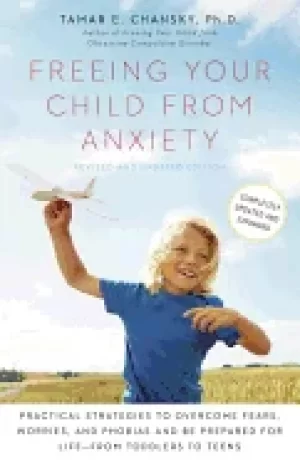 Image of freeing your child from anxiety revised and updated edition practical strat