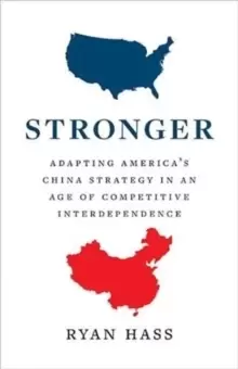 Image of Stronger : Updating American Strategy to Outpace an Ambitious and Ascendant China