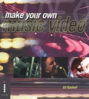 Image of Make Your Own Music Video by Ed Gaskell Paperback