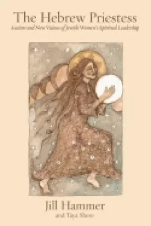 Image of hebrew priestess ancient and new visions of jewish womens spiritual leaders