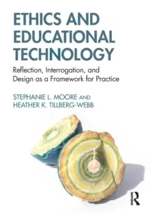 Image of Ethics and Educational Technology : Reflection, Interrogation, and Design as a Framework for Practice