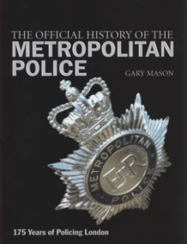 Image of The Official History of the Metropolitan Police by Gary Mason Hardback