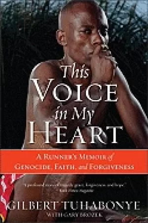 Image of this voice in my heart a runners memoir of genocide faith and forgiveness