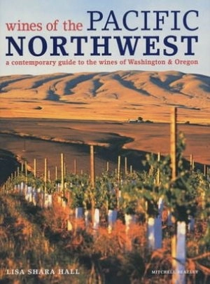 Image of Wines of the Pacific Northwest by Lisa Shara Hall