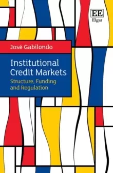 Image of Institutional Credit Markets : Structure, Funding, and Regulation