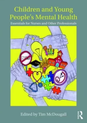 Image of Children and Young People's Mental HealthEssentials for Nurses and Other Professionals