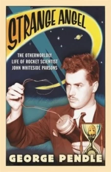 Image of Strange Angel by George Pendle Book