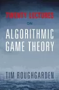Image of twenty lectures on algorithmic game theory