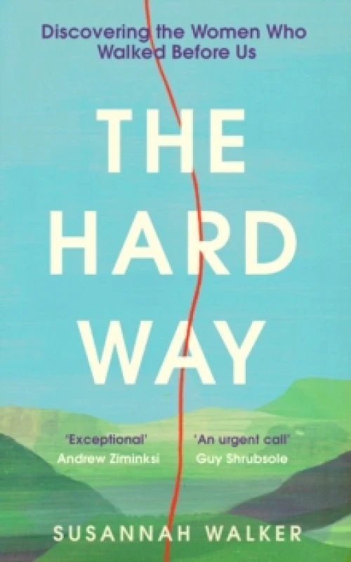 Image of The Hard Way : Discovering the Women Who Walked Before Us Hardback