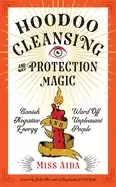 Image of hoodoo cleansing and protection magic banish negative energy and ward off u