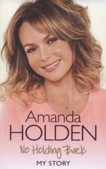 Image of No Holding Back by Amanda Holden Hardback