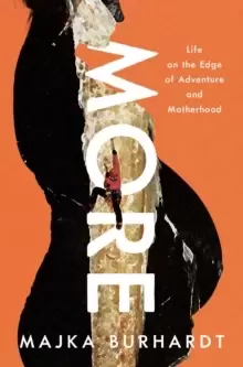 Image of More : Life on the Edge of Adventure and Motherhood