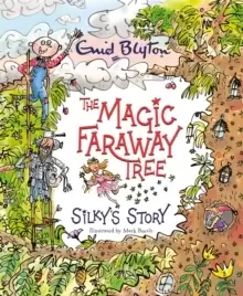 Image of The Magic Faraway Tree: Silky's Story