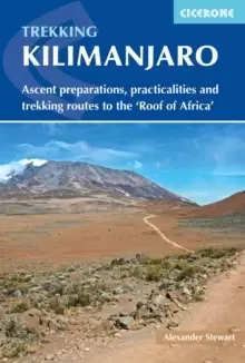 Image of Kilimanjaro : Ascent preparations, practicalities and trekking routes to the 'Roof of Africa'