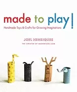 Image of made to play handmade toys and crafts for growing imaginations