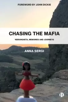 Image of Chasing the Mafia : 'Ndrangheta, Memories and Journeys