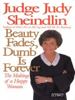 Image of Beauty Fades Dumb Is Forever by Judy Sheindlin Hardback