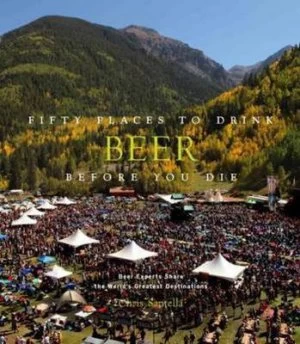 Image of Fifty Places to Drink Beer before You Die by Chris Santella Hardback