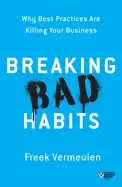 Image of breaking bad habits why best practices are killing your business