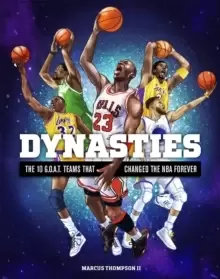 Image of Dynasties : The 10 G.O.A.T. Teams That Changed the NBA Forever