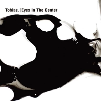 image of Tobias - Eyes In The Center CD