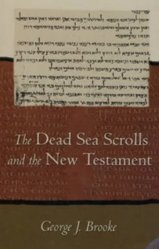 Image of The Dead Sea Scrolls and the New Testament by George J Brooke Book