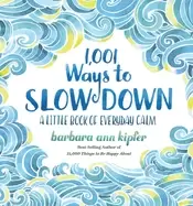 Image of 1 001 ways to slow down a little book of everyday calm
