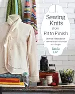 Image of sewing knits from fit to finish proven methods for conventional machine and