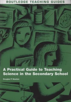 Image of A Practical Guide to Teaching Science in the Secondary School by Douglas P. Newton Paperback