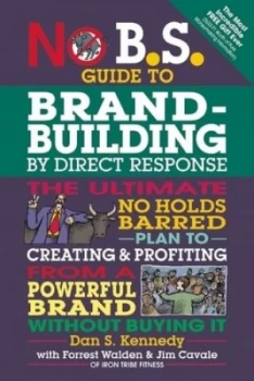 Image of No B.S. Brand-Building by Direct-Response by Dan S. Kennedy Paperback