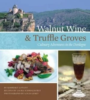 Image of Walnut Wine and Truffle Groves by Kimberley Lovato Hardback