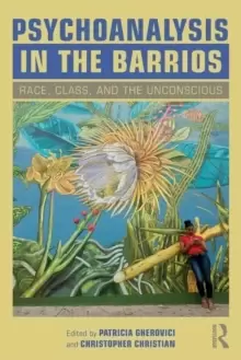 Image of Psychoanalysis in the Barrios : Race, Class, and the Unconscious