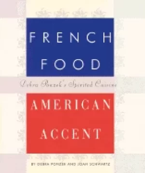 Image of french food american accent debra ponzeks spirited cuisine