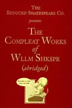Image of The Reduced Shakespeare Companys the complete works of William Shakespeare abridged by Jess Borgeson