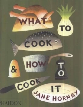 Image of What to Cook and How to Cook It by Jane Hornby Hardback